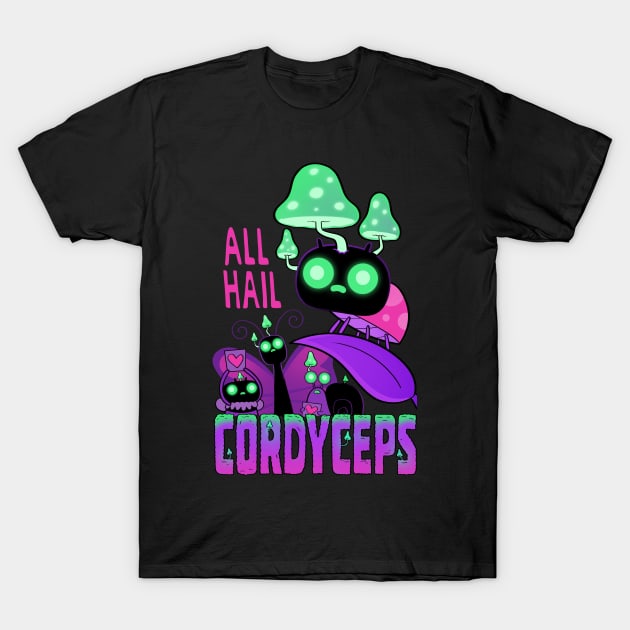 Hail Cordyceps T-Shirt by Queenmob